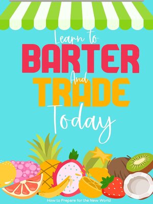 cover image of Learn to Barter and Trade Today